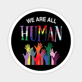 We Are All Human LGBTQ+ Magnet